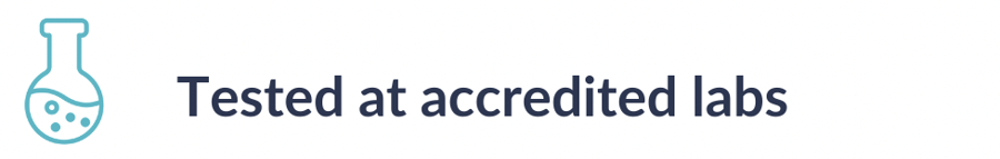 Tested at accredited labs