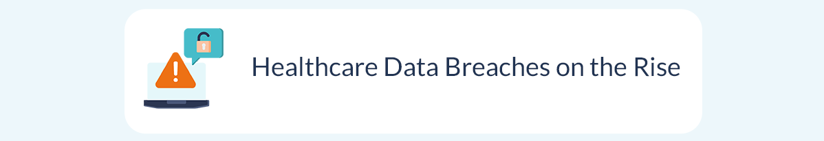 Healthcare Data Breaches on the Rise