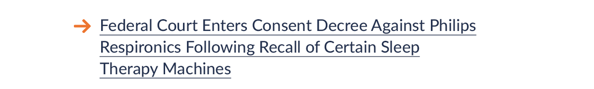 Federal Court Enters Consent Decree Against Philips Respironics Following Recall of Certain Sleep Therapy Machines